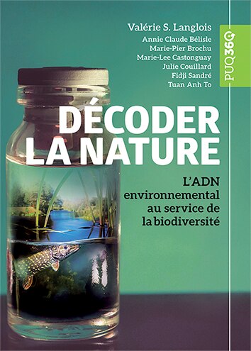 Décoder la nature - L'ADN environnemental au service de la biodiversité: L’ADN environnemental au service de la biodiversité - image 1