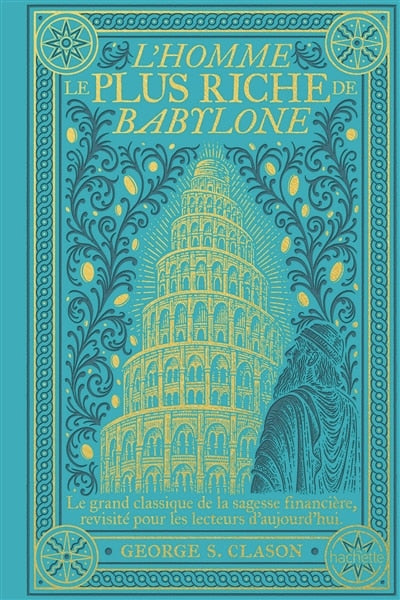 L' homme le plus riche de Babylone: le grand classique de la sagesse financière, revisité pour les lecteurs d'aujourd'hui - image 1