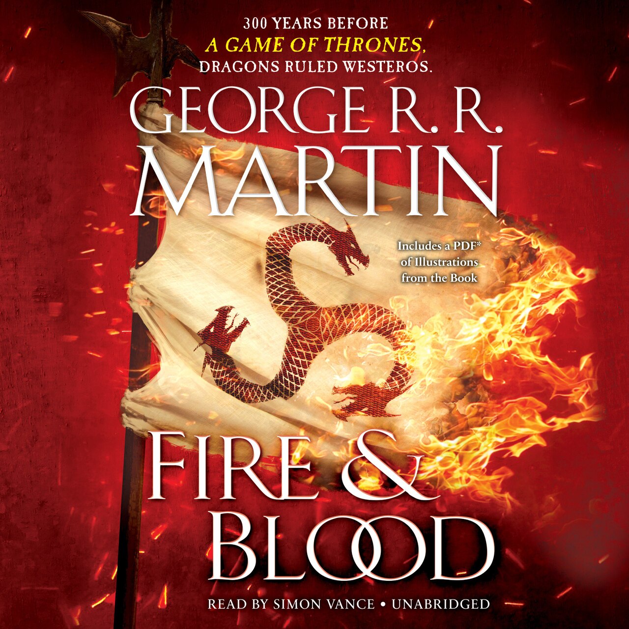 Fire & Blood: 300 Years Before A Game of Thrones by George R. R.