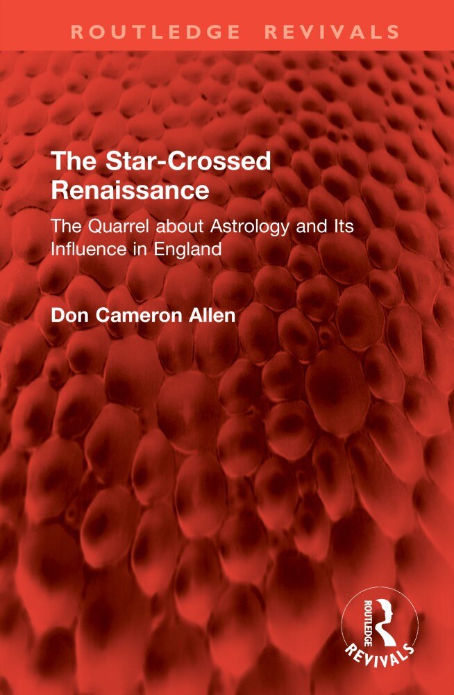 The Star-Crossed Renaissance: The Quarrel about Astrology and Its Influence in England - image 1