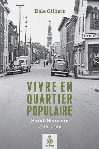 Vivre en quartier populaire: Saint-Sauveur, 1930-1980 - image 1