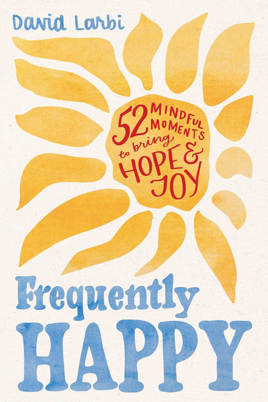 Frequently Happy: 52 Mindful Moments to Bring Hope and Joy by