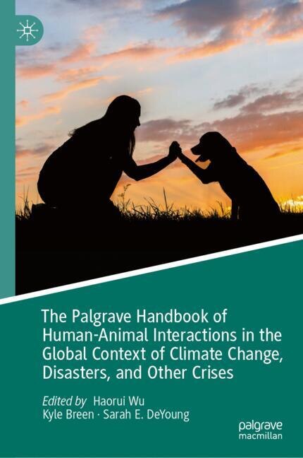 The Palgrave Handbook of Human-Animal Interactions in the Global Context of Climate Change, Disasters, and Other Crises - image 1
