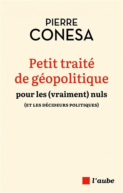Petit traité de géopolitique pour les (vraiment) nuls: et les décideurs politiques - image 1