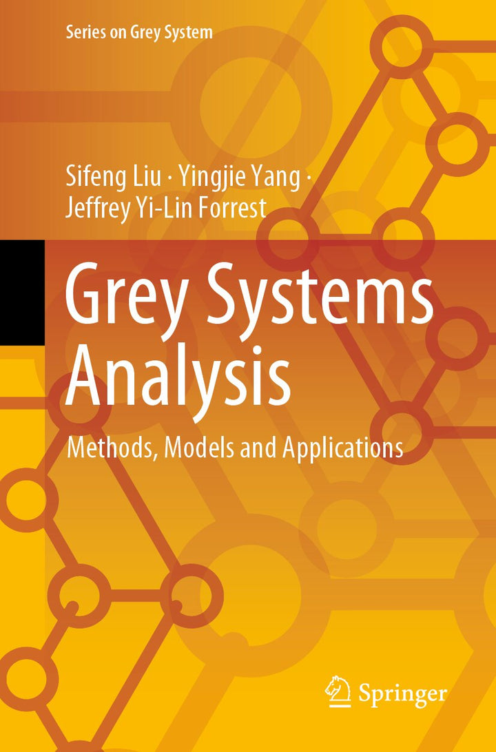Grey Systems Analysis: Methods, Models and Applications by Sifeng Liu ...