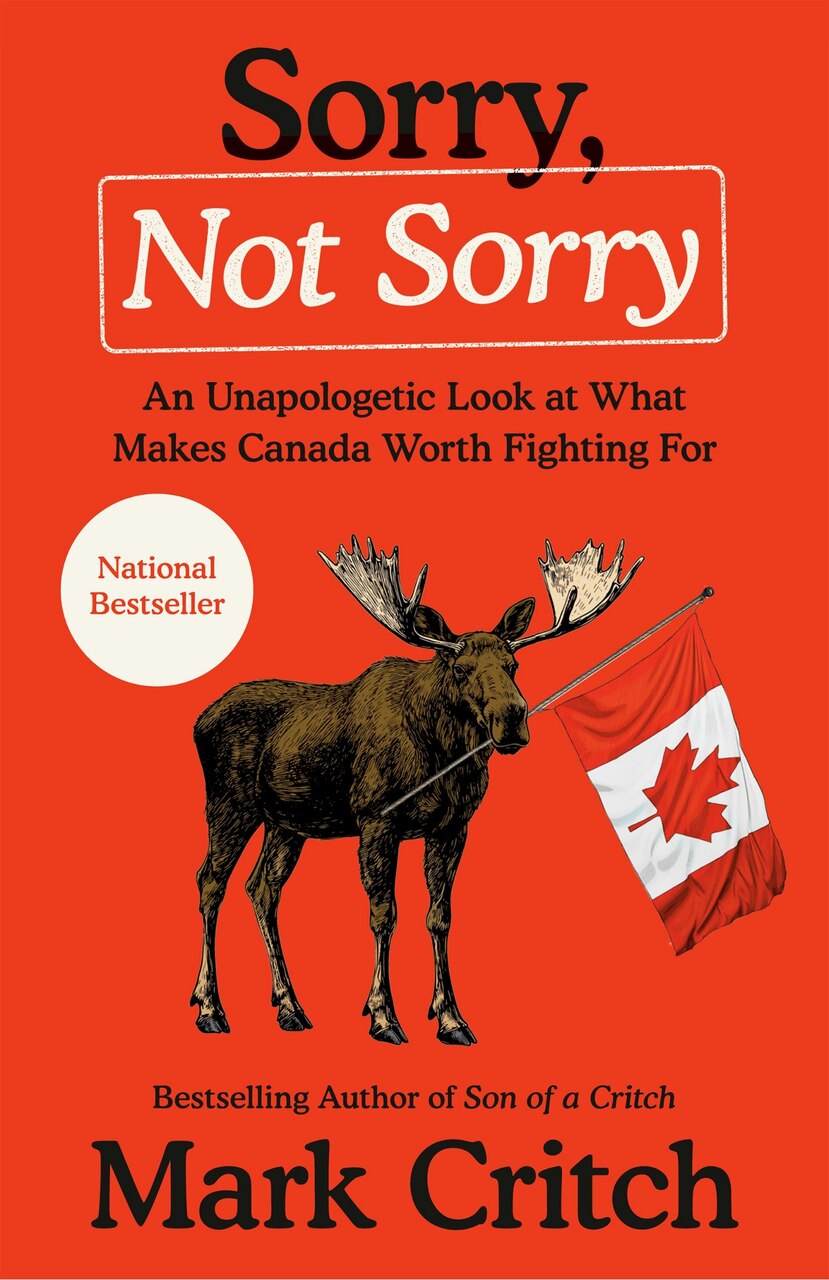 Sorry, Not Sorry: An Unapologetic Look at What Makes Canada Worth Fighting For - image 1