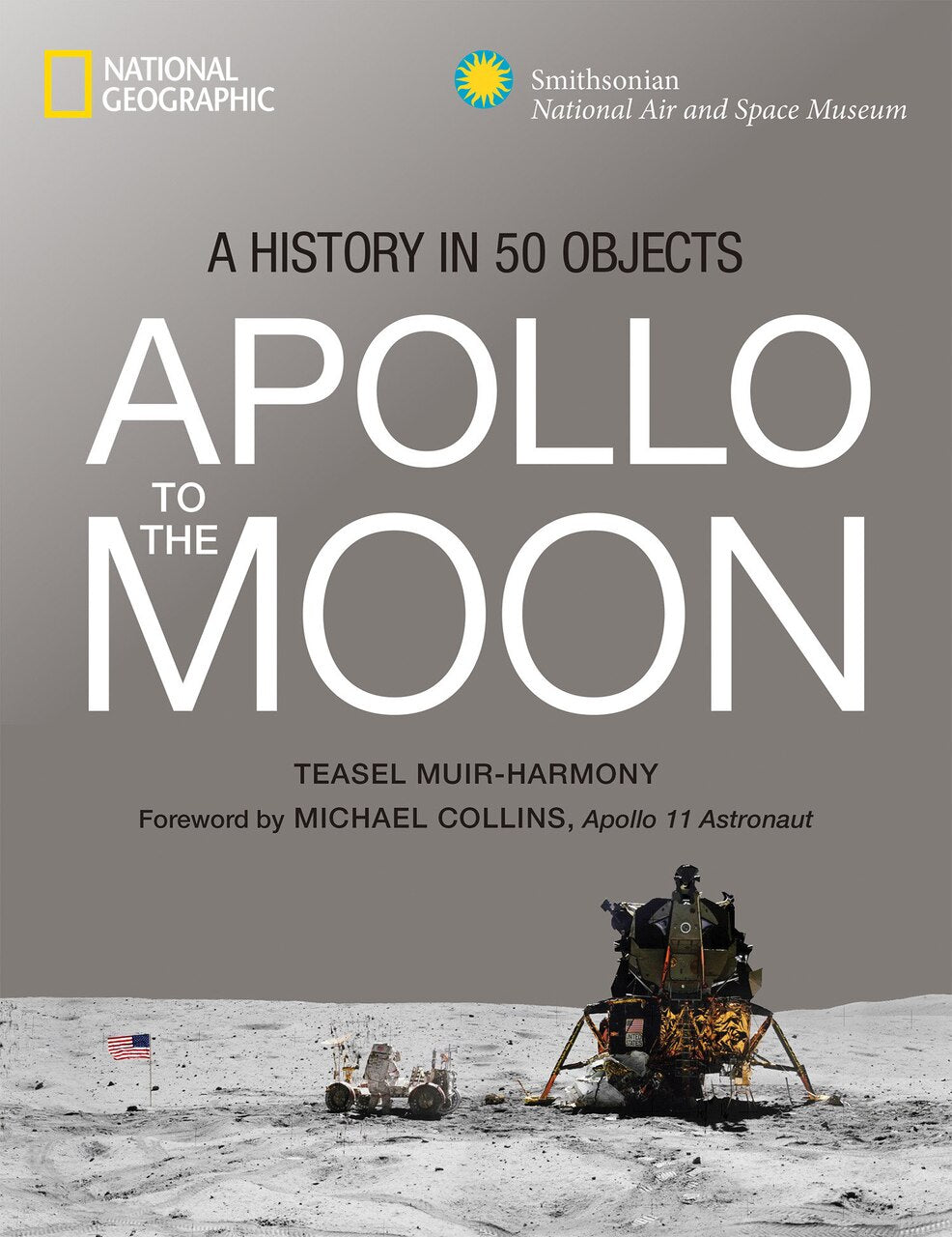 Apollo to the Moon: A History in 50 Objects by Teasel E. Muir-harmony ...
