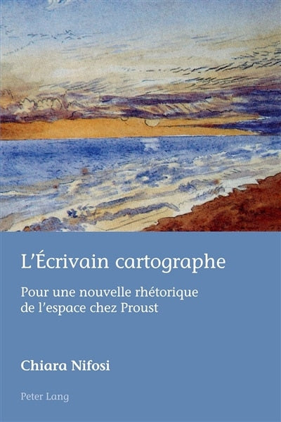 L'Écrivain cartographe: Pour une nouvelle rhétorique de l'espace chez Proust - image 1