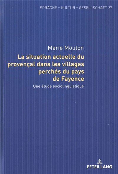 La situation actuelle du provençal dans les villages perchés du pays de Fayence: Une étude sociolinguistique - image 1