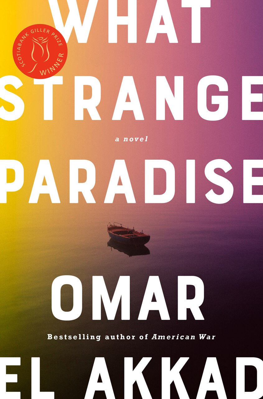 What Strange Paradise: A Novel by Omar El Akkad, (Paperback) | Indigo