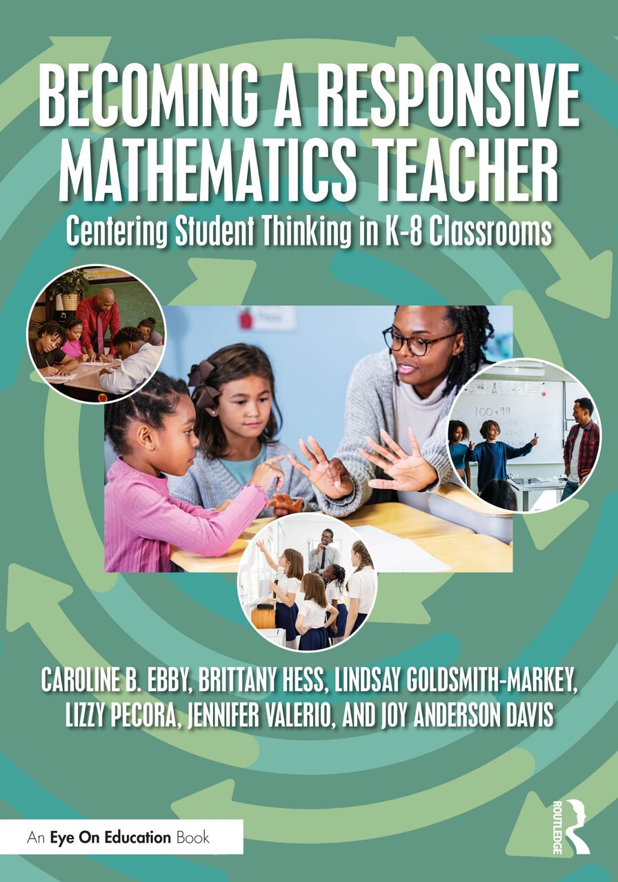 Becoming a Responsive Mathematics Teacher: Centering Student Thinking in K-8 Classrooms - image 1