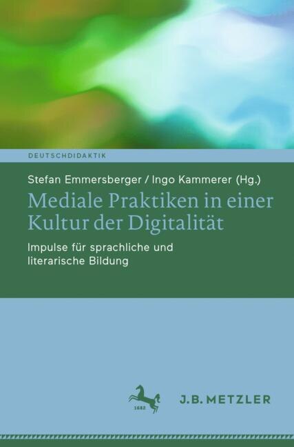 Mediale Praktiken in einer Kultur der Digitalitat: Impulse fur sprachliche und literarische Bildung - image 1