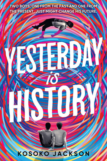 The cover of the novel Yesterday is History by Kosoko Jackson. Its caption says, Yesterday is History by Kosoko Jackson. February 26.