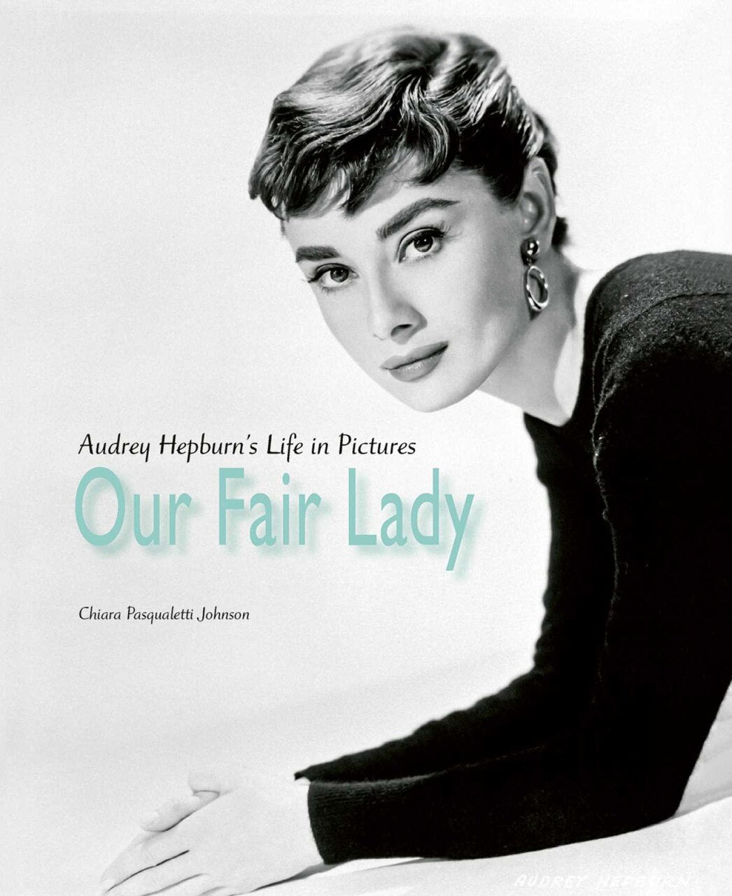Our Fair Lady: Audrey Hepburn's Life in Pictures - image 1