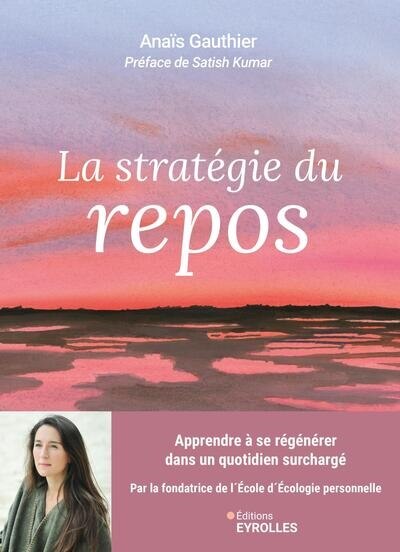 La stratégie du repos: apprendre à se régénérer dans un quotidien surchargé - image 1