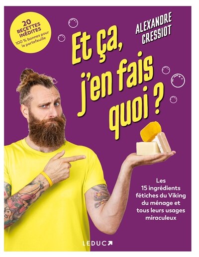 Et ça, j'en fais quoi ? : les 15 ingrédients du Viking du ménage et tous leurs usages miraculeux: les 15 ingrédients du Viking du ménage et tous leurs usages miraculeux - image 1