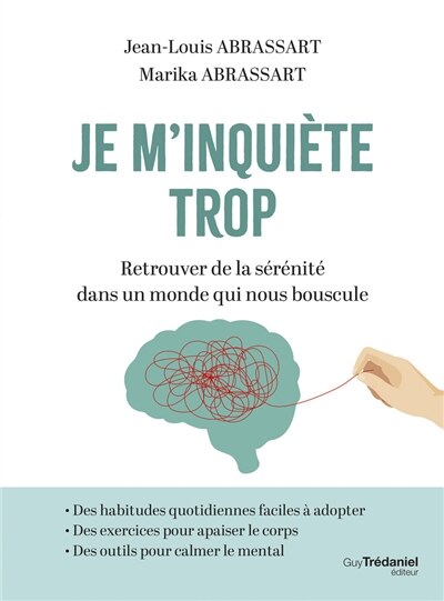 Je m'inquiète trop: retrouver de la sérénité dans un monde qui nous bouscule - image 1