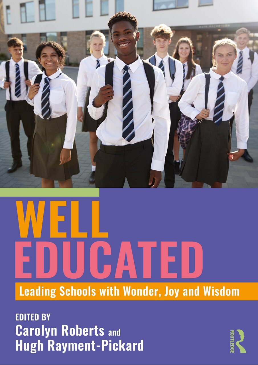 Well Educated: Leading Schools with Wonder, Joy and Wisdom - image 1