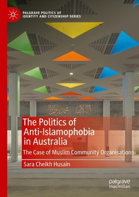 The Politics of Anti-Islamophobia in Australia: The Case of Muslim Community Organisations - image 1