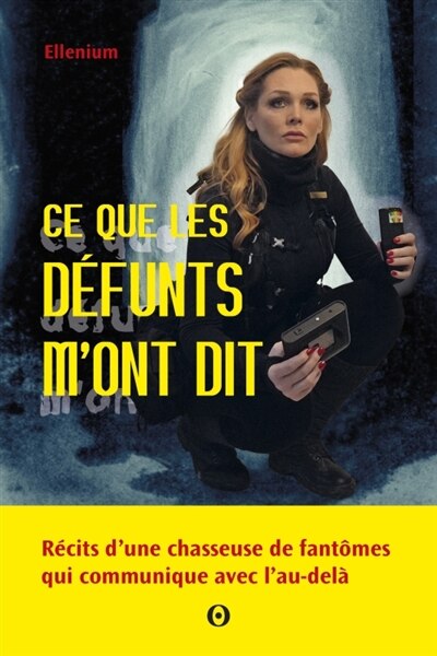 Ce que les défunts m'ont dit: récits d'une chasseuse de fantômes qui communique avec l'au-delà - image 1