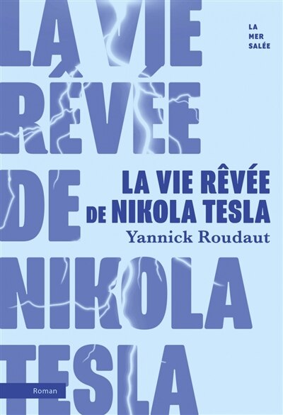 La vie rêvée de Nikola Tesla - image 1