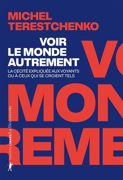 Voir le monde autrement: la cécité expliquée aux voyants ou à ceux qui se croient tels - image 1