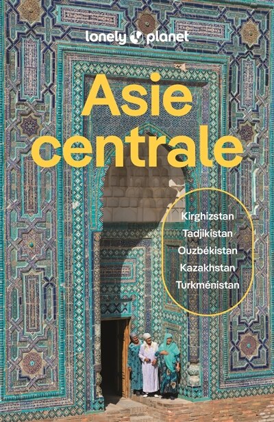 Asie centrale: Kazakhstan, Kirghizistan, Ouzbékistan, Tadjikistan, Turkménistan - image 1