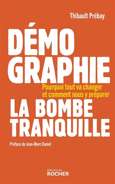 Démographie, la bombe tranquille: pourquoi tout va changer et comment nous y préparer - image 1