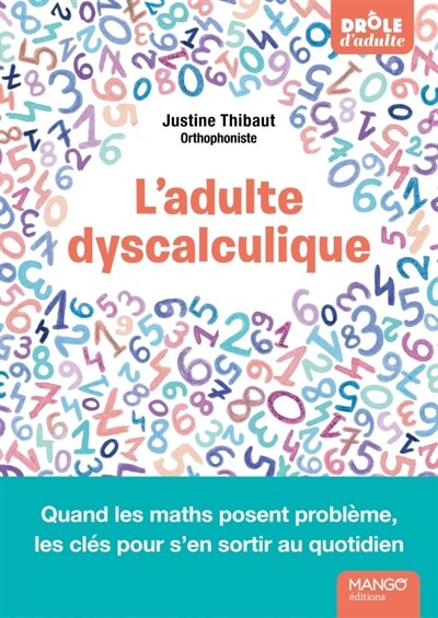 L' adulte dyscalculique: quand les maths posent problème, les clés pour s'en sortir au quotidien - image 1