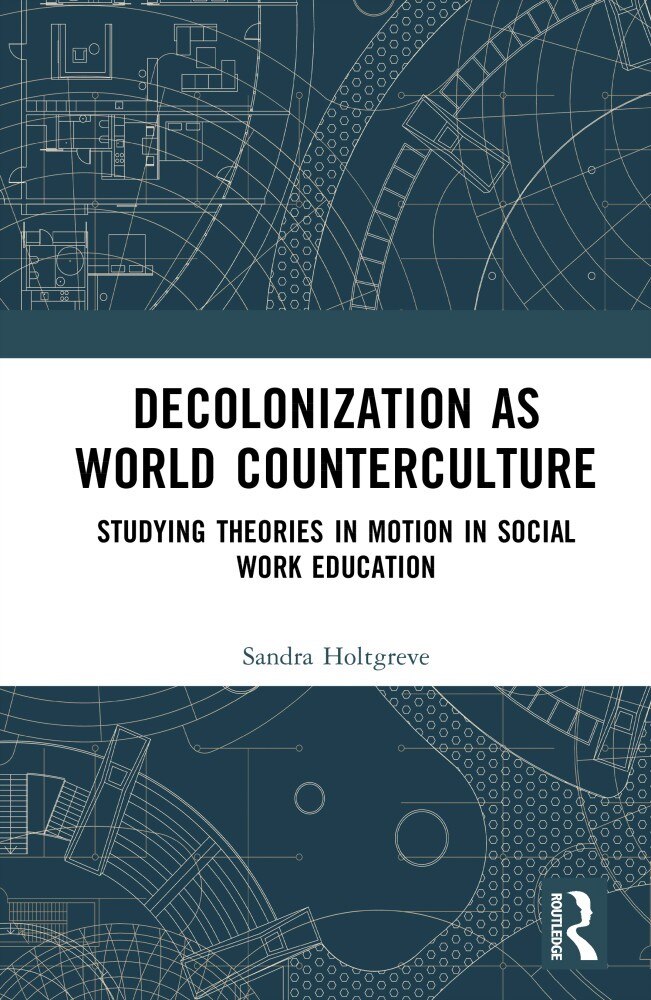Decolonization as World Counterculture: Studying Theories in Motion in Social Work Education - image 1