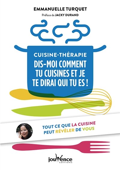 Cuisine-thérapie: dis-moi comment tu cuisines et je te dirai qui tu es ! - image 1