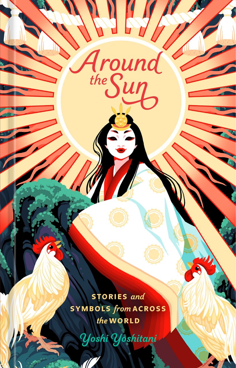 Around the Sun: Stories and Symbols from Across the World by Yoshi