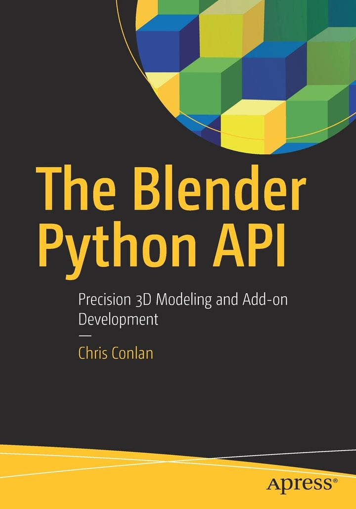 Blender Python Api List The Blender Python API: Precision 3D Modeling and Add-on Development by ...