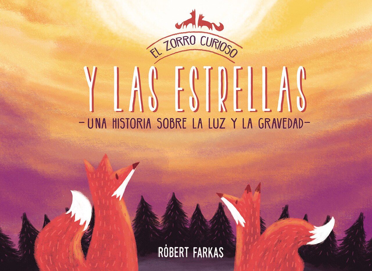 El zorro curioso y las estrellas: Una historia sobre la luz y la gravedad / The Curious Fox and the Stars: A Story About Light and Gravity - image 1