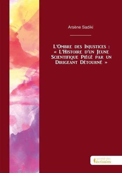 L' Ombre des Injustices: « L'Histoire d'un Jeune Scientifique Piégé par un Dirigeant Détou - image 1