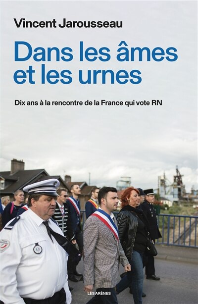 Dans les âmes et les urnes: dix ans à la rencontre de la France qui vote RN - image 1
