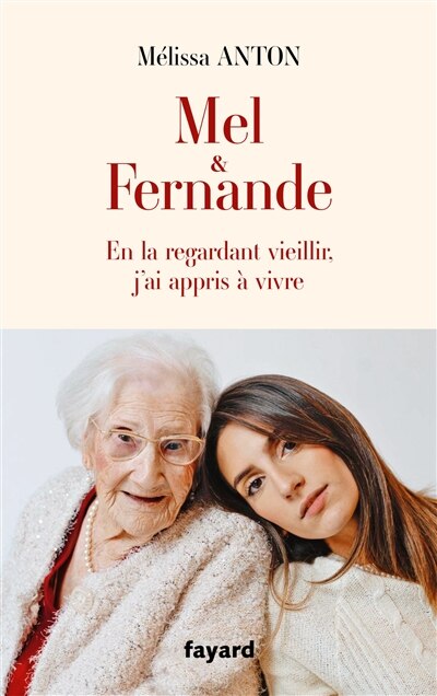 Mel & Fernande: en la regardant vieillir, j'ai appris à vivre - image 1