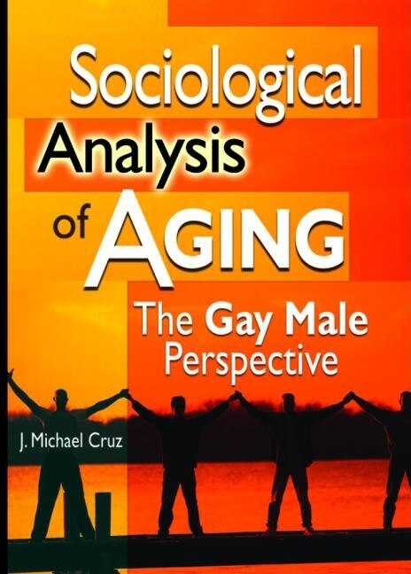 Sociological Analysis of Aging: The Gay Male Perspective - image 1