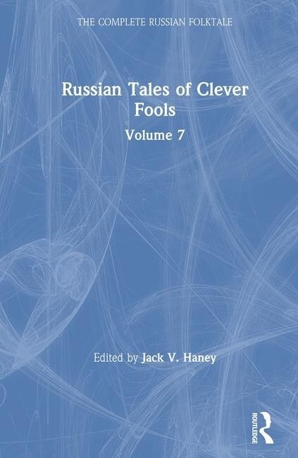 Russian Tales of Clever Fools: Complete Russian Folktale: V. 7: Complete Russian Folktale - image 1