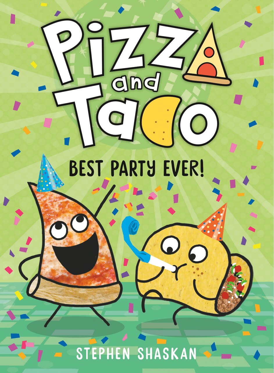 Pizza and Taco: Best Party Ever!: (A Graphic Novel) by Stephen