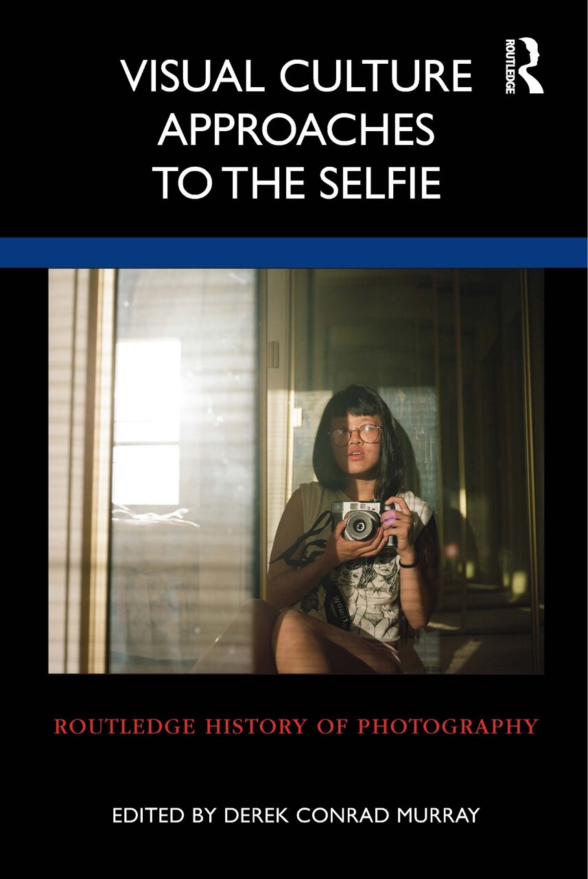 Visual Culture Approaches to the Selfie - image 1
