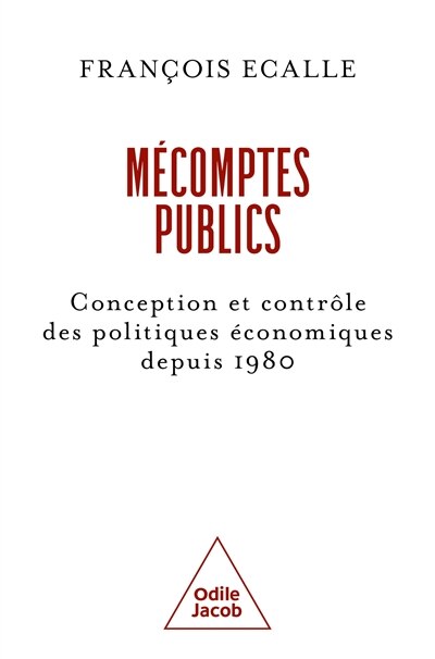 Mécomptes publics : conception et contrôle des politiques économiques depuis 1980: conception et contrôle des politiques économiques depuis 1980 - image 1