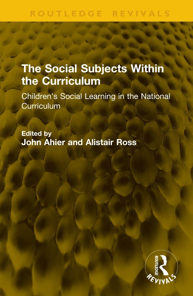 The Social Subjects Within the Curriculum: Children's Social Learning in the National Curriculum - image 1