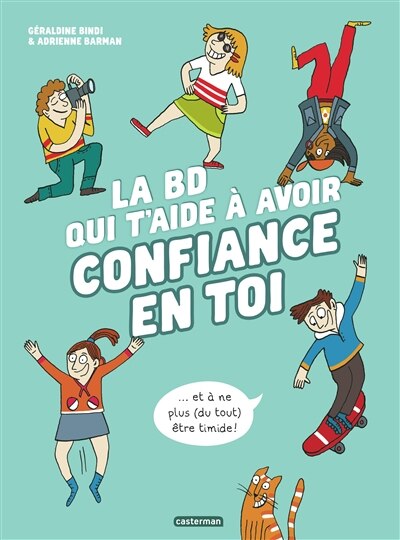 La BD qui t'aide à avoir confiance en toi...: et à ne plus (du tout) être timide ! - image 1