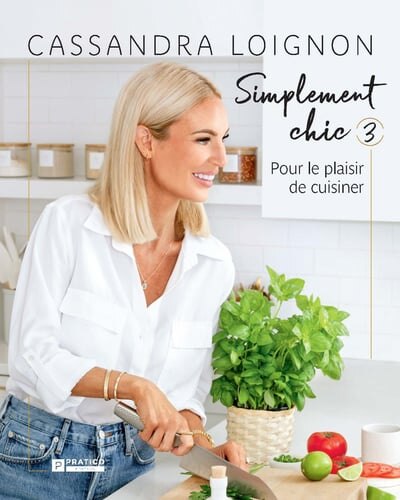 Cassandra Loignon, Simplement chic 3: Pour le plaisir de cuisiner - image 1