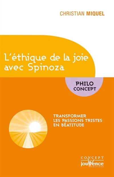Ethique de la joie avec Spinoza: des passions tristes à la béatitude, en passant par la libération des affects - image 1