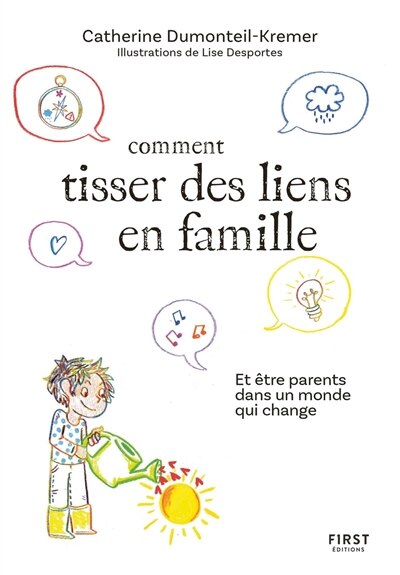 Comment tisser des liens en famille: et être parents dans un monde qui change - image 1