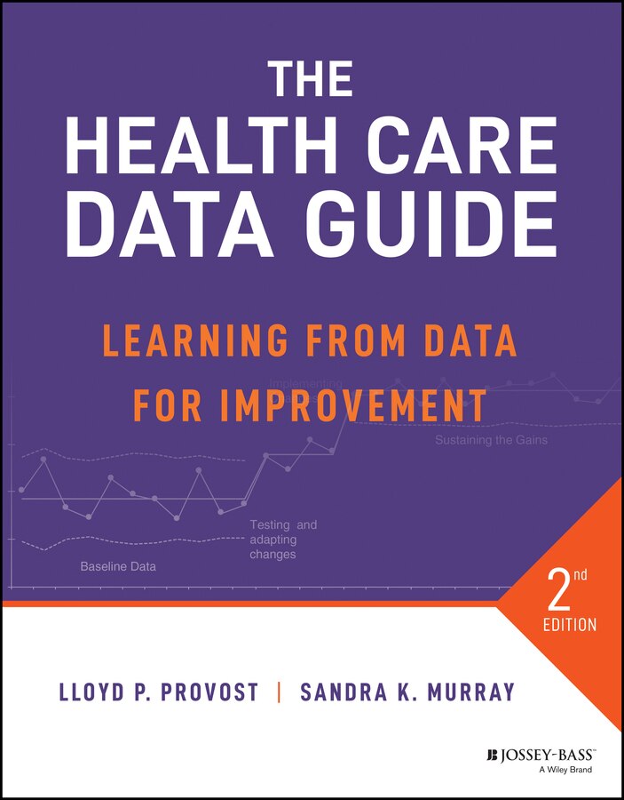 The Health Care Data Guide: Learning From Data For Improvement by