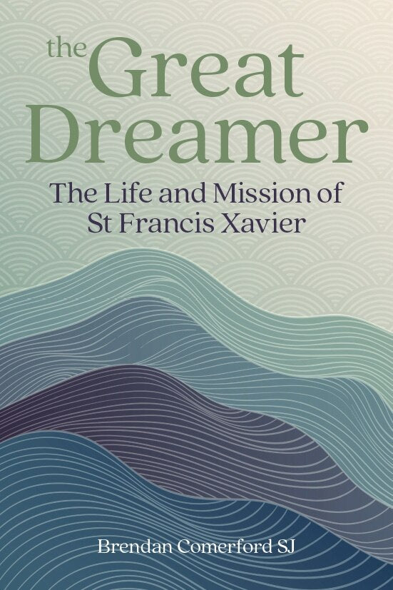 The Great Dreamer: The Life and Mission of St. Francis Xavier - image 1