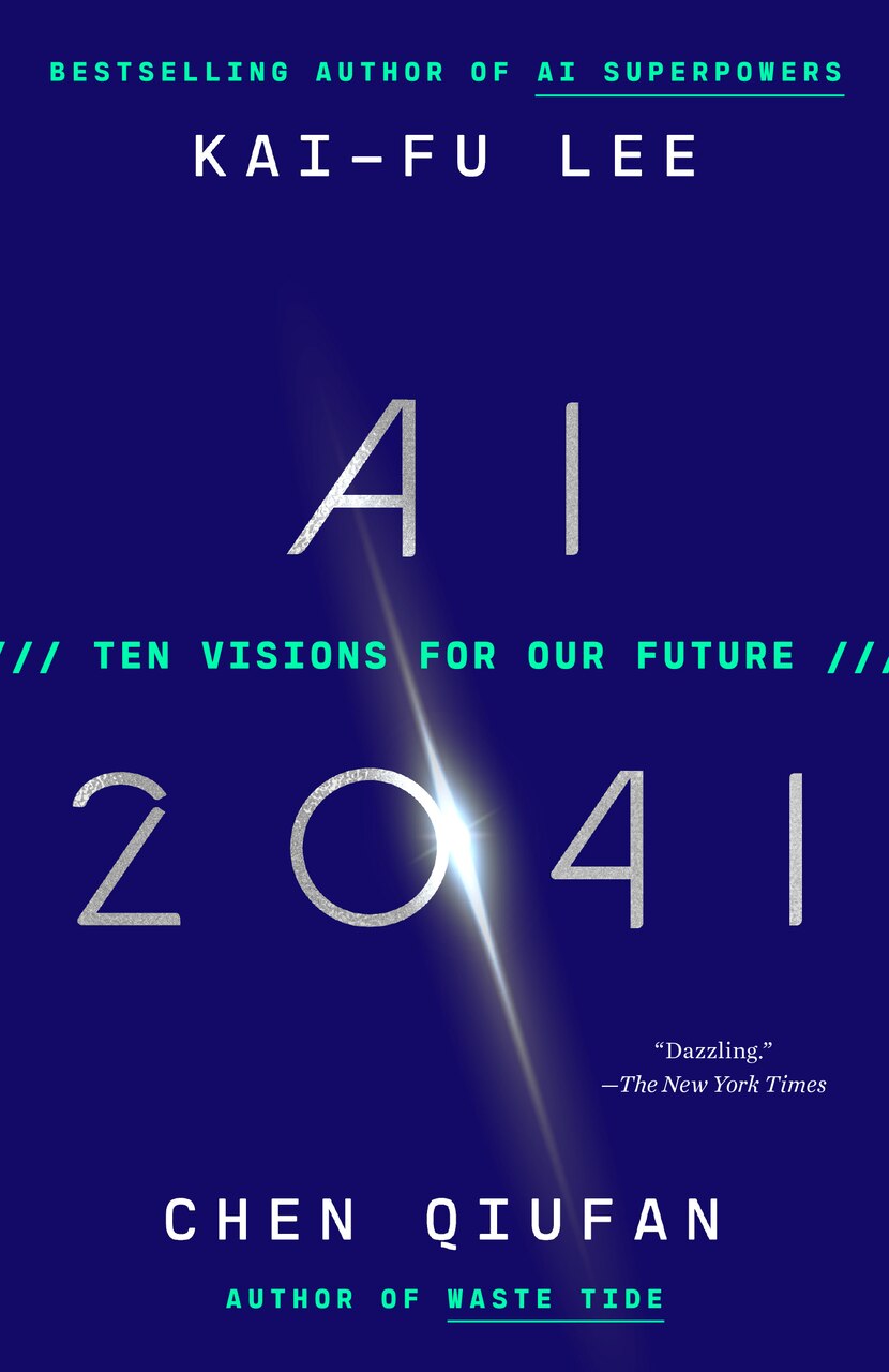 AI 2041: Ten Visions for Our Future by Kai-Fu Lee, (Paperback